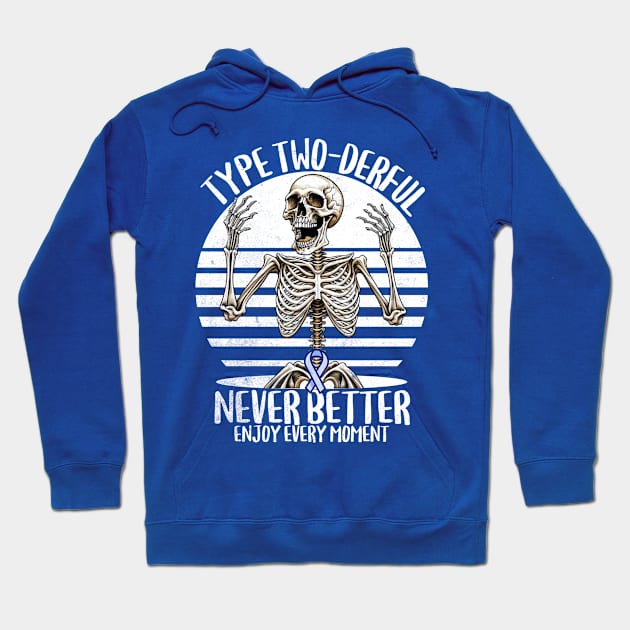 Type Two-derful Type 2 Diabetes Awareness T2D Never Better Hoodie by alcoshirts